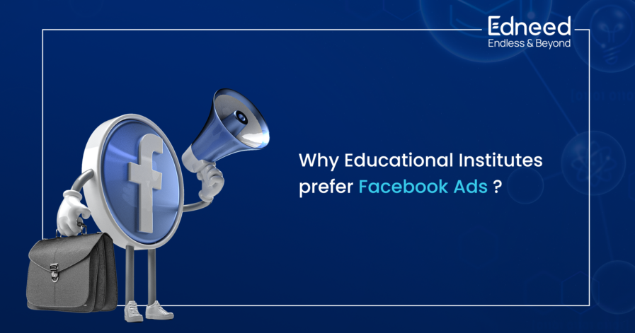 Why Educational Institutes prefer Facebook Ads