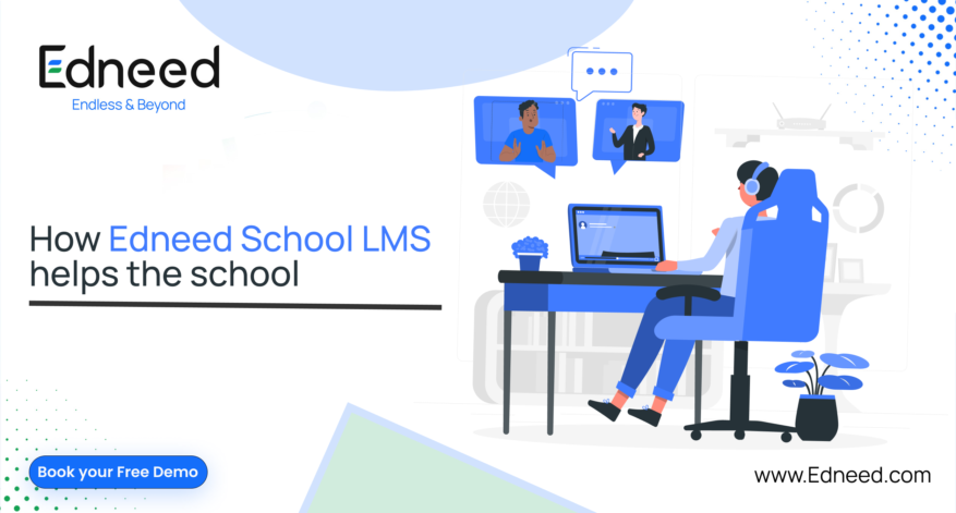 How Edneed School LMS helps the schools