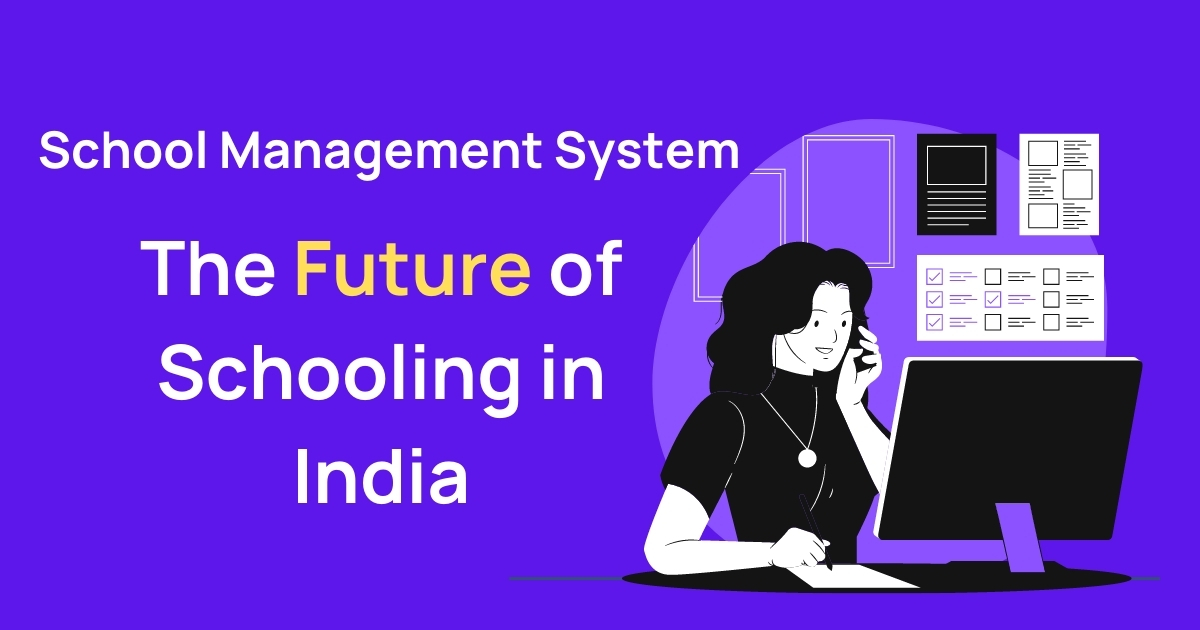 School Management System in India: The Future of Schooling in India - Edneed Blog