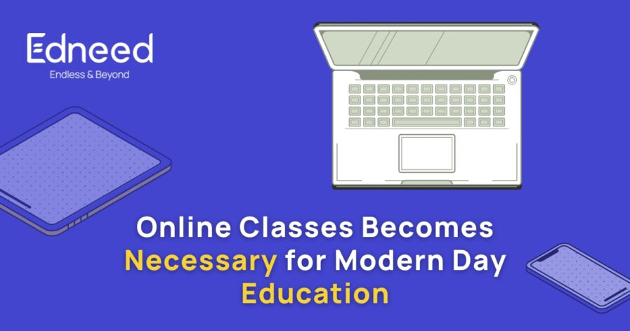 Online Classes Becomes Necessary for Modern Day Education