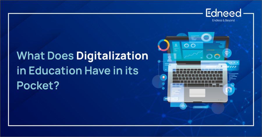 What Does Digitization In Education Have In Its Pocket?