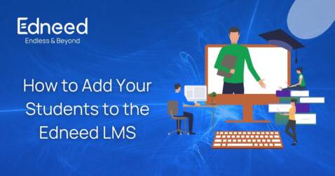 Learning Management System, E-learning, Online management system, Education management system, Online classes, Education management information system, ERP system, Online learning, Online classroom, Online tutoring services, Online education, Institute management system, online test feature, Edneed LMS, Edneed learning management system feature, student adding in LMS, online assignments, elearning, online classes,