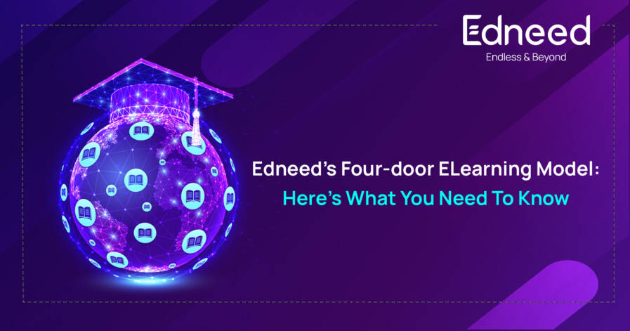 Edneed’s Four-door ELearning Model: Here’s What You Need To Know