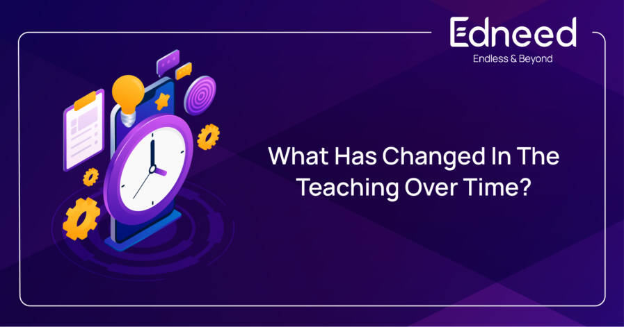 What Has Changed In The Teaching Over Time?