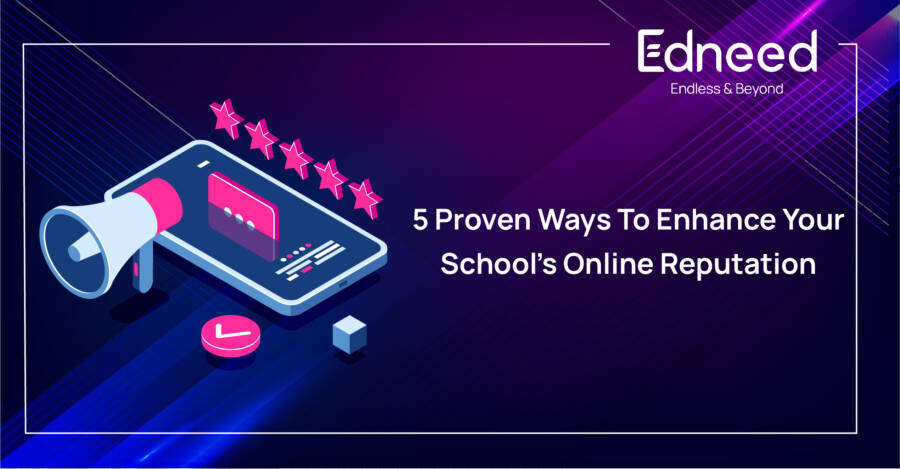 5 Proven Facts To Enhance Your School’s Online Reputation