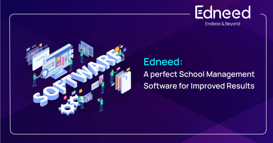 Edneed: A perfect School Management Software for Improved Results