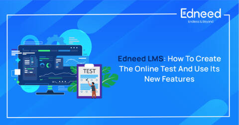 E-learning, Online classes, Online learning, Online classroom, Online tutoring services, online test, restricted online test, Online education, Virtual classroom, Benefits of e-learning, Edneed LMS, Edneed Learning management system, Best online learning platform, education management system,