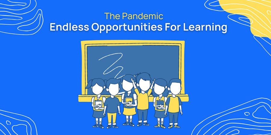 The Pandemic: Opportunity for Learning